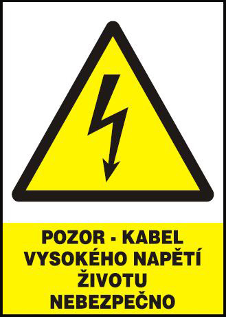 Bezpečnostní tabulka - Pozor - kabel vysokého napětí životu nebezpečno